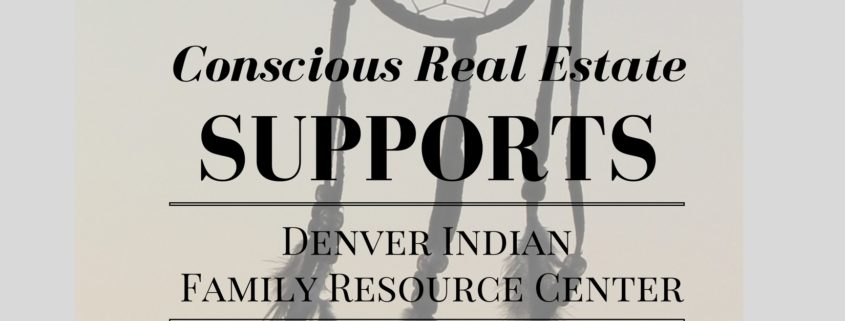 Denver Indian Family Resource Center, conscious real estate, allison parks, kimberly mcaleenan, real estate in denver